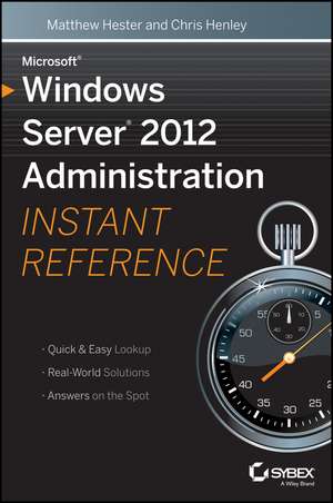 Microsoft Windows Server 2012 Administration Instant Reference de M Hester