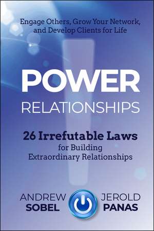 Power Relationships – 26 Irrefutable Laws for Building Extraordinary Relationships de A Sobel