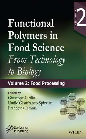 Functional Polymers in Food Science – From Technology to Biology. Volume 2 – Food Processing de G Cirillo