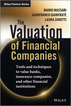 The Valuation of Financial Companies – Tools and Techniques to Value Banks, Insurance Companies, and Other Financial Institutions de M Massari