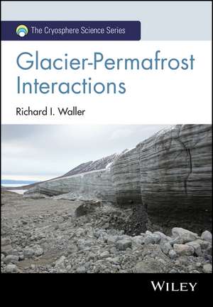 Glacier–Permafrost Interactions de RI Waller