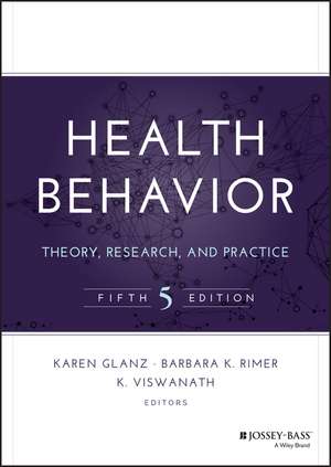 Health Behavior –Theory, Research, and Practice 5e de K Glanz