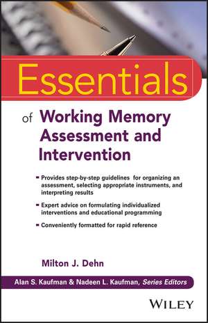 Essentials of Working Memory Assessment and Intervention de MJ Dehn