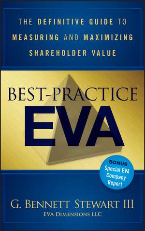 Best–Practice EVA – The Definitive Guide to Measuring and Maximizing Shareholder Value de B Stewart