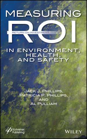 Measuring ROI in Environment, Health, and Safety de JJ Phillips