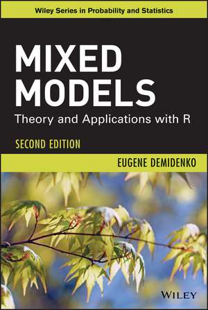Mixed Models: Theory and Applications with R de Eugene Demidenko