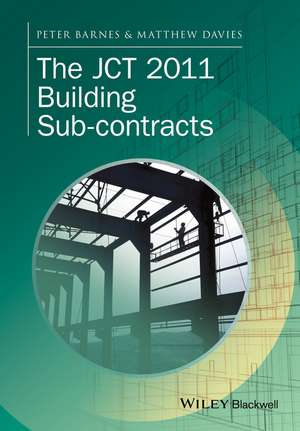 The JCT 2011 Building Sub–contracts 2e de P Barnes