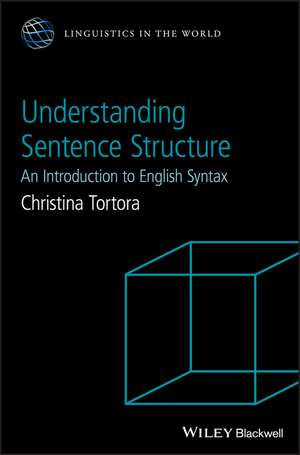 Understanding Sentence Structure – An Introduction to English Syntax de C Tortora