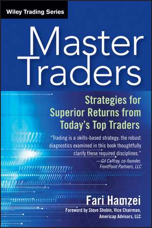 Master Traders – Strategies for Superior Returns from Today′s Top Traders de F Hamzei