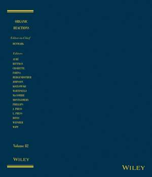 Organic Reactions, Volume 82 de SE Denmark