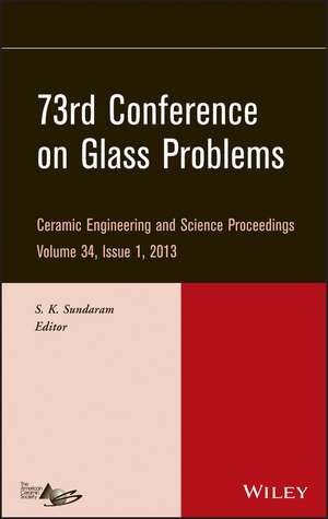 73rd Conference on Glass Problems – Ceramic Engineering and Science Proceedings, Volume 34 Issue 1 de SK Sundaram