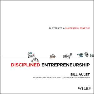 Disciplined Entrepreneurship: 24 Steps to a Sucessful Startup de W Aulet