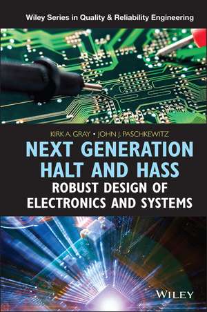 Next Generation HALT and HASS – Robust Design of Electronics and Systems de K Gray