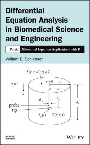 Differential Equation Analysis in Biomedical Science and Engineering de William E Schiesser