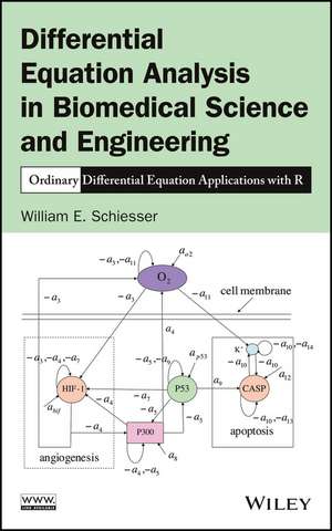 Differential Equation Analysis in Biomedical Science and Engineering de William E Schiesser