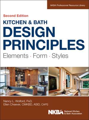 Kitchen and Bath Design Principles de Nancy Wolford