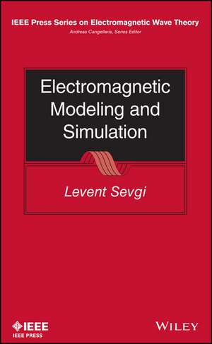 Electromagnetic Modeling and Simulation de L Sevgi