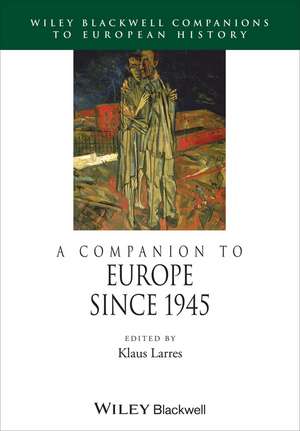 A Companion to Europe since 1945 de K Larres