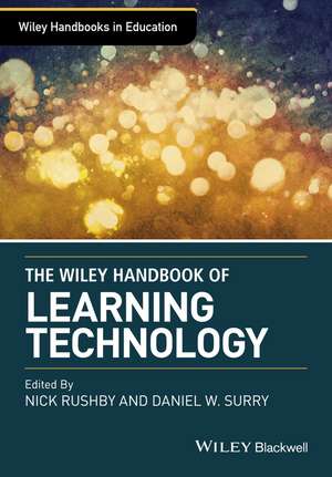 The Wiley Handbook of Learning Technology de D Rushby