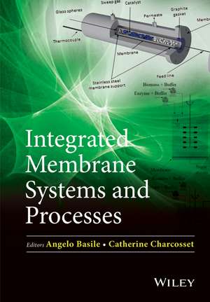 Integrated Membrane Systems and Processes de A Basile