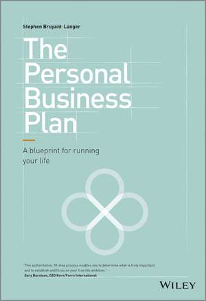 The Personal Business Plan – A Blueprint for Running Life de S Bruyant–Langer