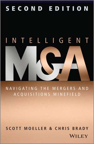 Intelligent M & A – Navigating the Mergers and Acquisitions Minefield 2e de S Moeller