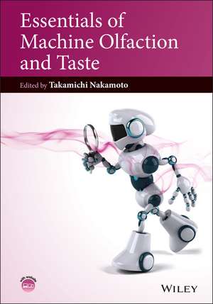 Essentials of Machine Olfaction and Taste de T Nakamoto