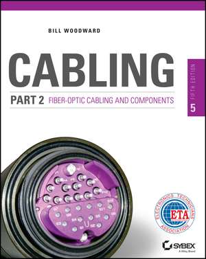 Cabling Part 2 Fiber-Optic de Bill Woodward