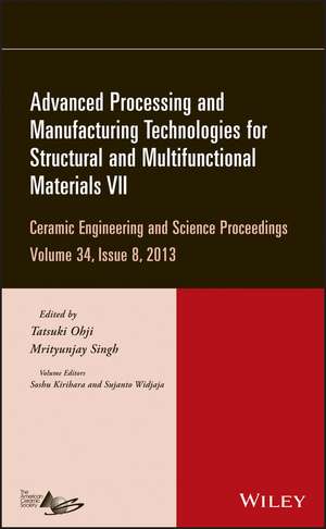 Advanced Processing and Manufacturing Technologies for Structural and Multifunctional Materials VII, Volume 34, Issue 8 de Tatsuki Ohji