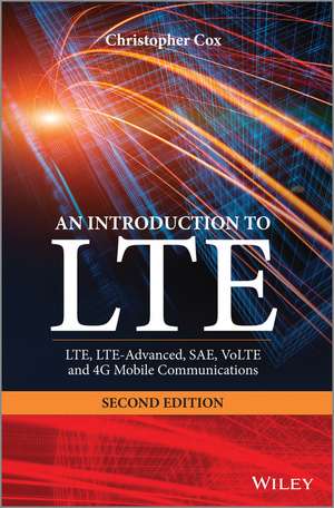 An Introduction to LTE – LTE, LTE–Advanced, SAE, VoLTE and 4G Mobile Communications, 2e de C Cox