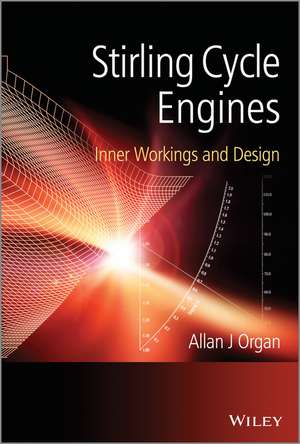 Stirling Cycle Engines – Inner Workings and Design de AJ Organ