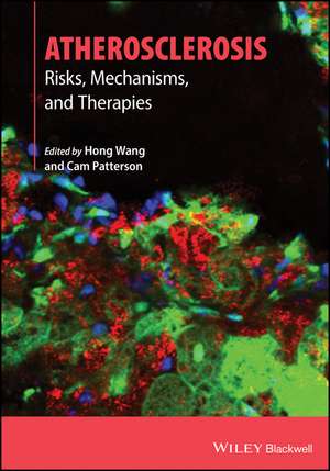 Atherosclerosis: Risks, Mechanisms, and Therapies de Hong Wang