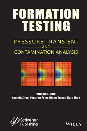 Formation Testing – Pressure, Transient, and Contamination Analysis de W Chin