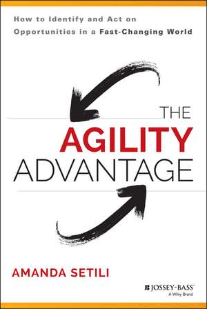 The Agility Advantage de Amanda Setili