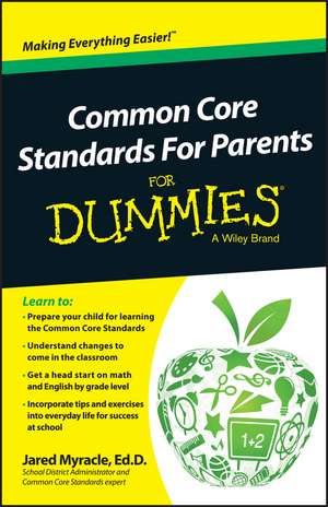 Common Core Standards For Parents For Dummies de Jared Myracle