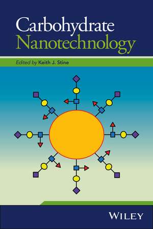 Carbohydrate Nanotechnology de KJ Stine