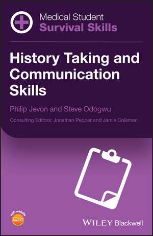 Medical Student Survival Skills – History Taking and Communication Skills de P Jevon