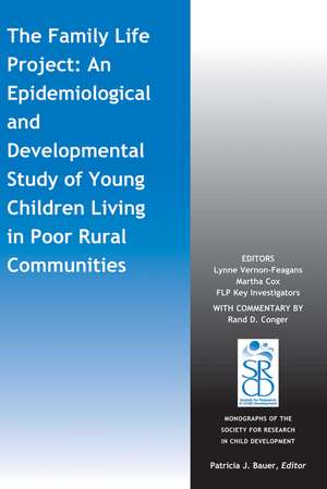 The Family Life Project – An Epidemiological and Developmental Study of Young Children Living in Poor Rural Communities de L Vernon–Feagans