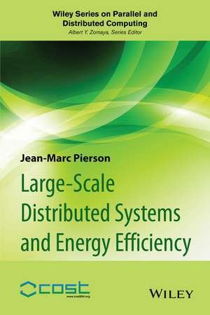 Large-Scale Distributed Systems and Energy Efficiency de Jean-Marc Pierson