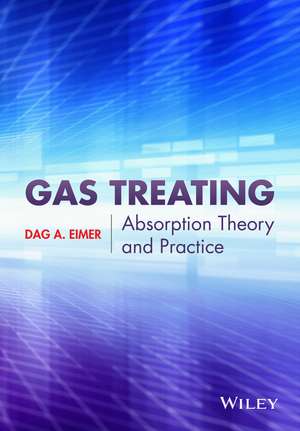 Gas Treating – Absorption Theory and Practice de DA Eimer