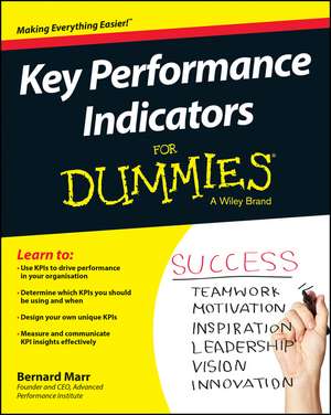 Key Performance Indicators For Dummies de B Marr