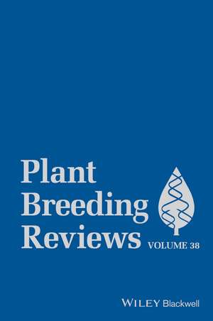 Plant Breeding Reviews Volume 38 de J Janick