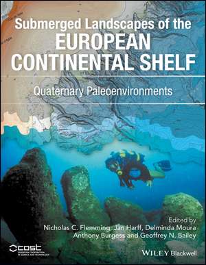 Quaternary Paleoenvironments – Submerged Landscapes of the European Continental Shelf. de G Bailey