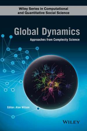 Global Dynamics – Approaches from Complexity Science de A. Wilson