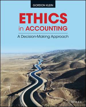 Ethics in Accounting – A Decision–Making Approach, de G. Klein