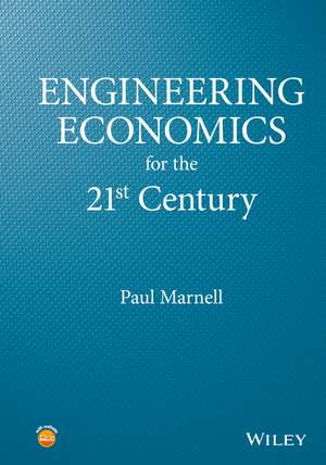 Engineering Economics for the 21st Century de P Marnell