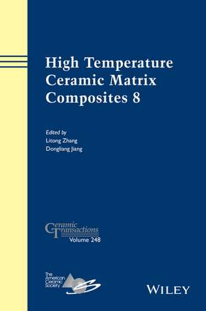 High Temperature Ceramic Matrix Composites 8, Ceramic Transactions Volume 248 de L. Zhang