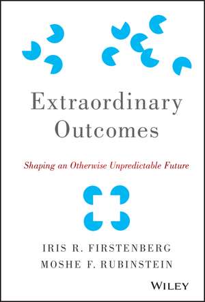 Extraordinary Outcomes – Shaping an Otherwise Unpredictable Future de M Rubinstein