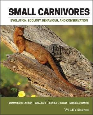 Small Carnivores – Evolution, Ecology, Behaviour and Conservation de E Do Linh San