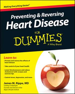 Preventing & Reversing Heart Disease For Dummies de JM Rippe